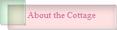 About the Cottage